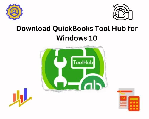 Download QuickBooks Tool Hub for Windows 10