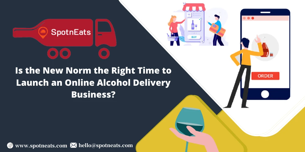 Start Your Online Alcohol Delivery Business With SpotnEats App Solution