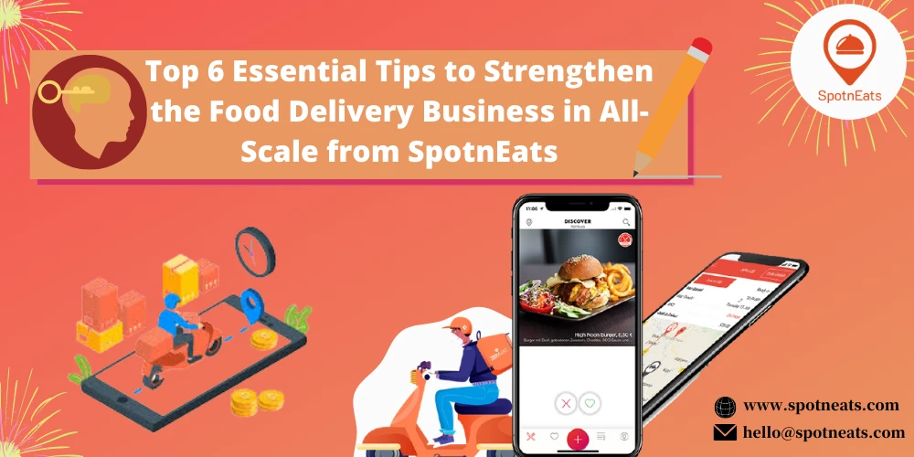 Launch Your Own Food Delivery Business In 2021 With SpotnEats App Solution