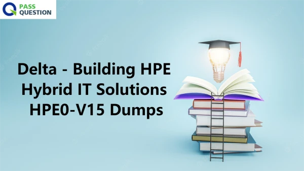 Delta - Building HPE Hybrid IT Solutions HPE0-V15 Dumps