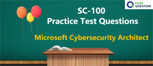 SC-100 Practice Test Questions - Microsoft Cybersecurity Architect