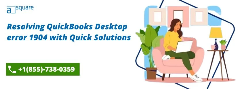 Resolving QuickBooks Desktop error 1904 with Quick Solutions