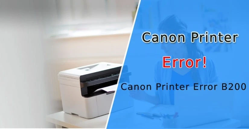 How to Fix Canon Printer Error Code B200