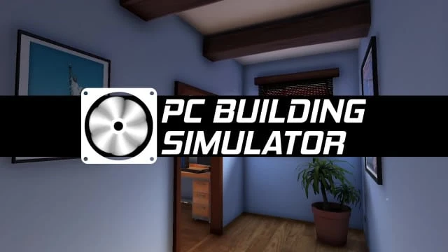 Thanks to Epic, You Can Finally Enjoy the PC Building Simulator Application for Free