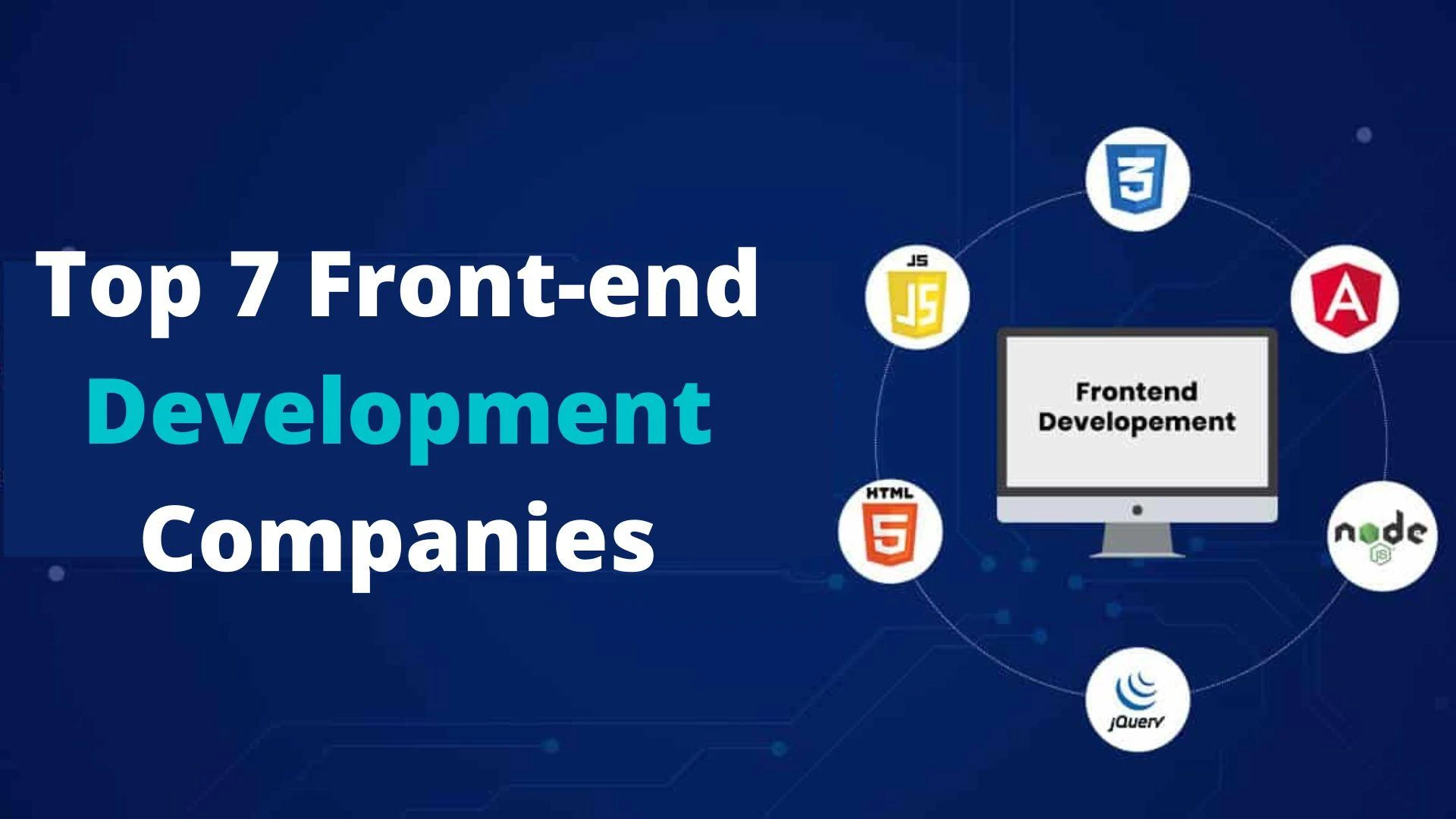 Top 7 Front End Development Companies