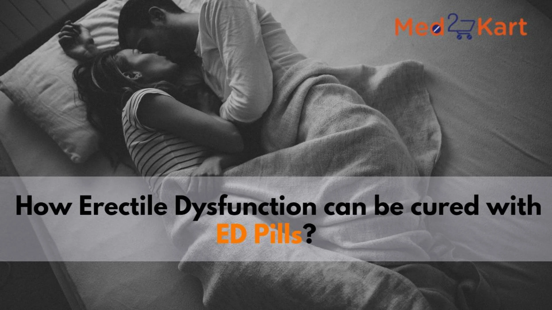 How Erectile Dysfunction can be cured with ED Pills?
