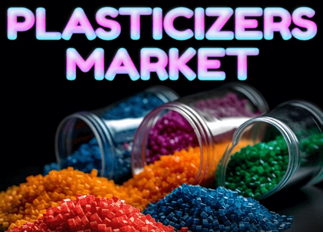 Plasticizers Market Key Players, Industry Overview, Supply Chain, Analysis and Forecast