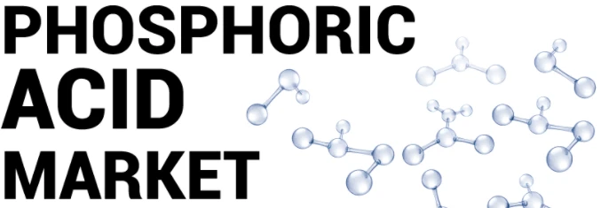Phosphoric Acid Market Price, Size, Outlook, Report and Hold the Largest Share Forecast by 2028