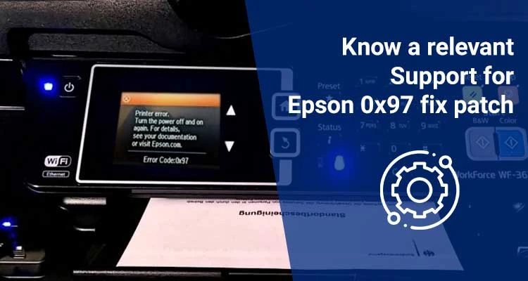 Epson 0x97 fix patches | Epson Support | Epson Printer