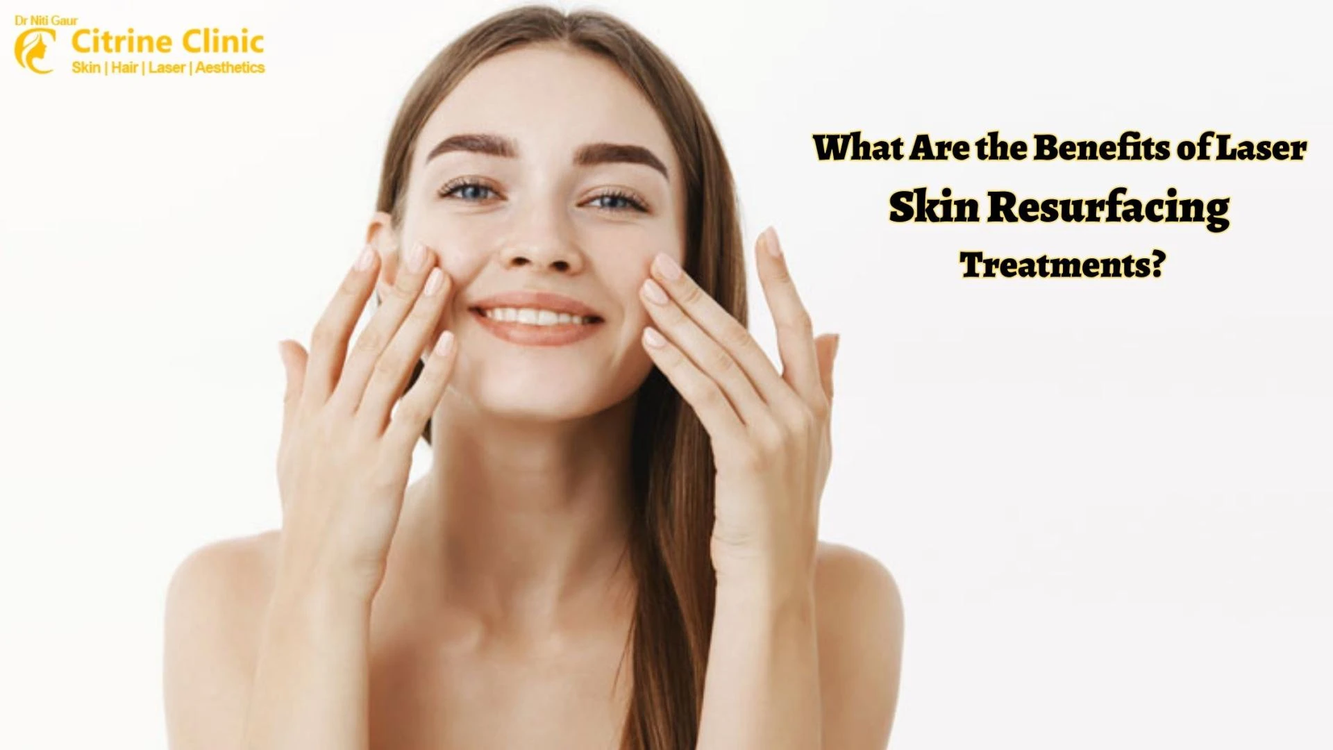What Are the Benefits of Laser Skin Resurfacing Treatments?