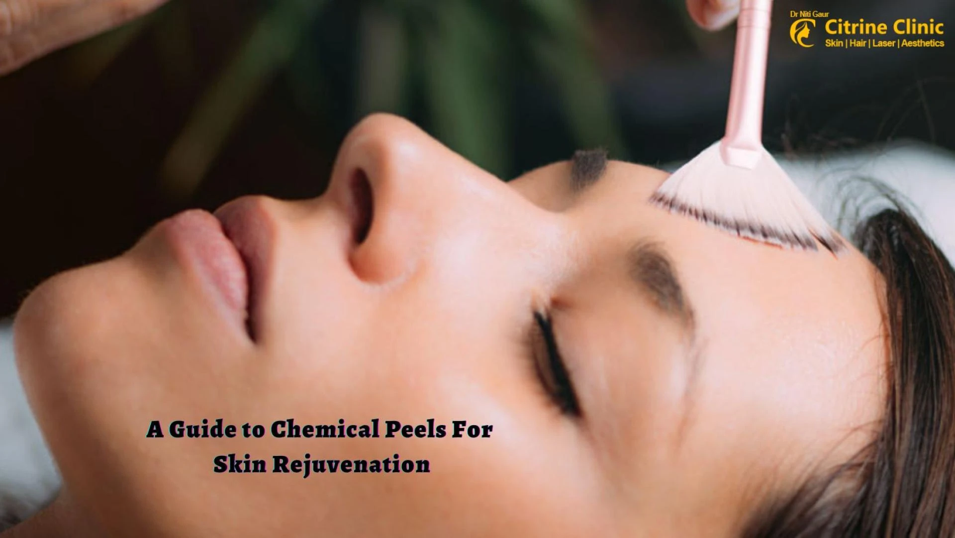 A Guide to Chemical Peels For Skin Rejuvenation