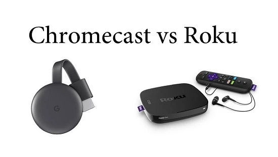 All You Need to Know About the Similarities and Differences Between Chromecast and Roku
