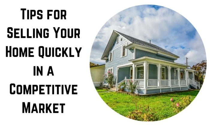 Tips for Selling Your Home Quickly in a Competitive Market