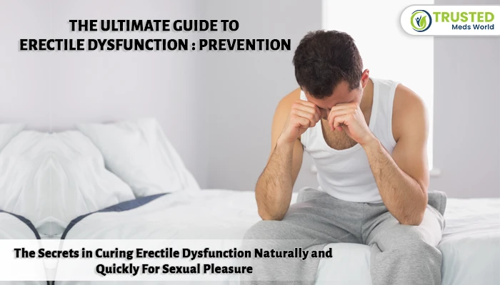 Erectile Dysfunction: Cure and Prevention