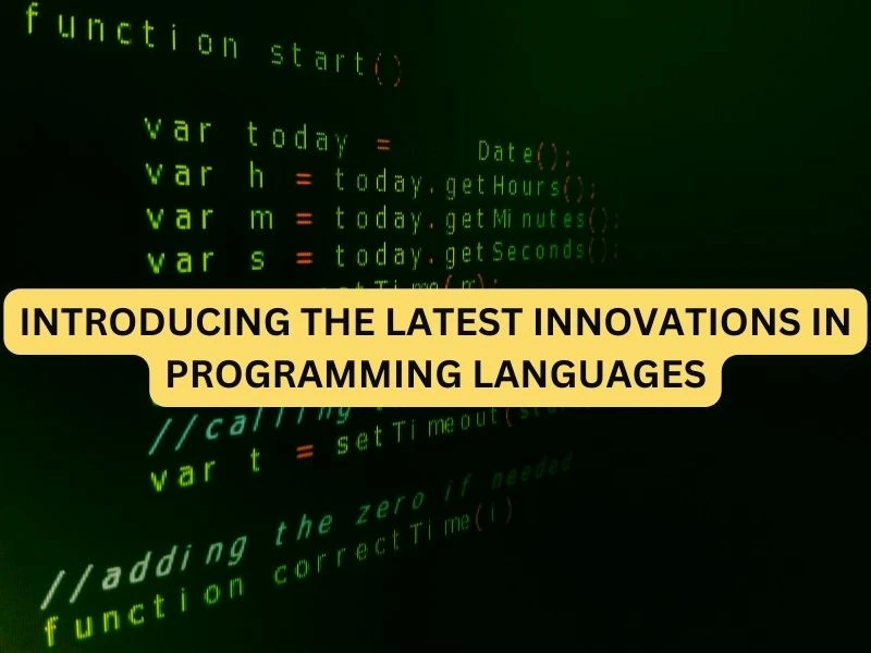 Introducing the Latest Innovations in Programming Languages