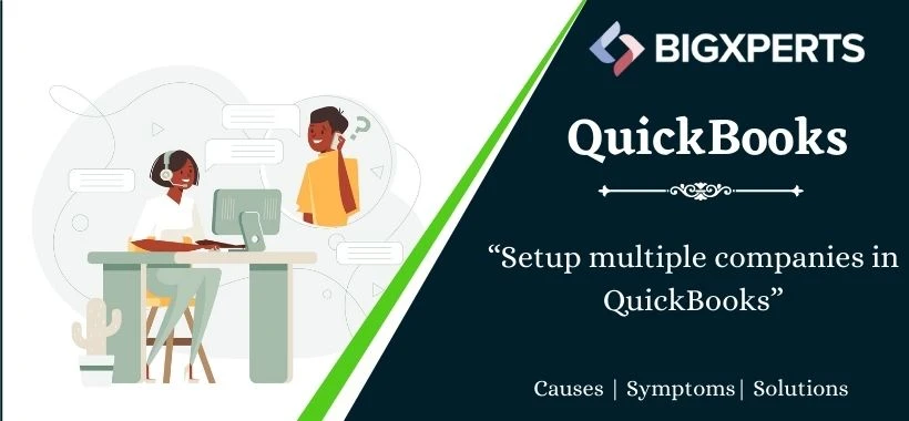 A Comprehensive Guide to Setup multiple companies in QuickBooks