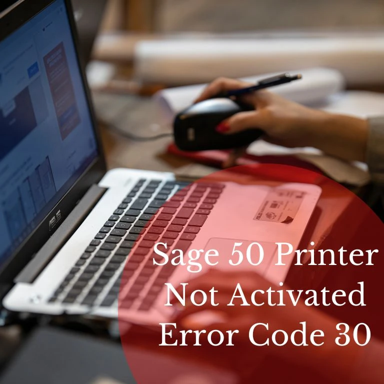How to Fix Sage 50 Printer Not Activated Error Code 30?