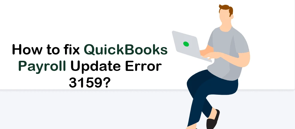 Why do I get QuickBooks Error 30159 when running Payroll?