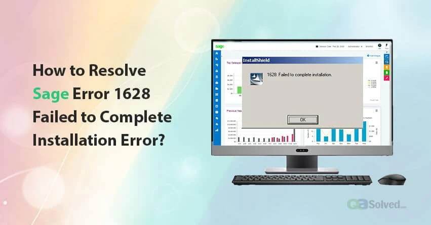 Fixed: Sage 50 Error 1628 - Failed to Complete Installation