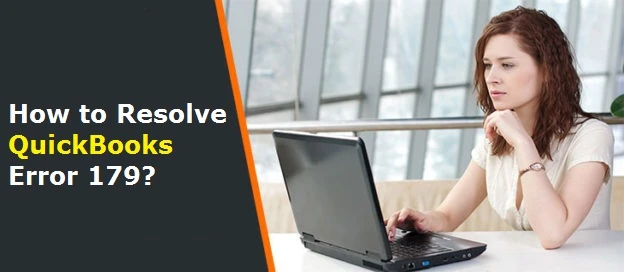 QuickBooks Error 179: Why it Occurs and How to Fix?