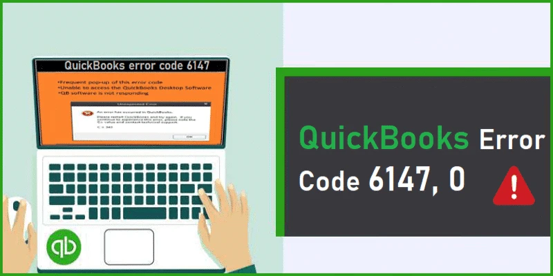 How do I Fix Error Code 6147 0 in QuickBooks?