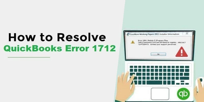 How to fix and Resolve QuickBooks Error 1712?