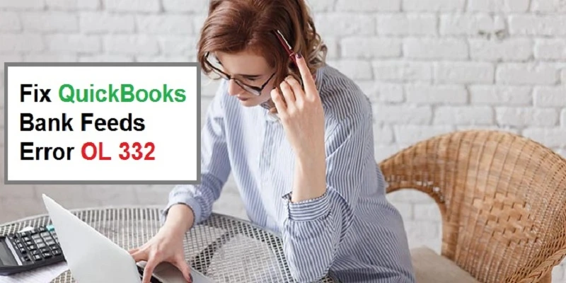 How to Fix QuickBooks Bank Feeds Error OL 332?