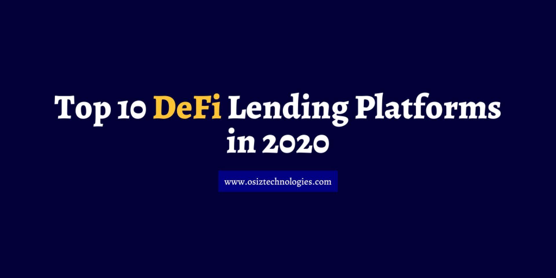 Top 10 DeFi Lending Platforms In 2020