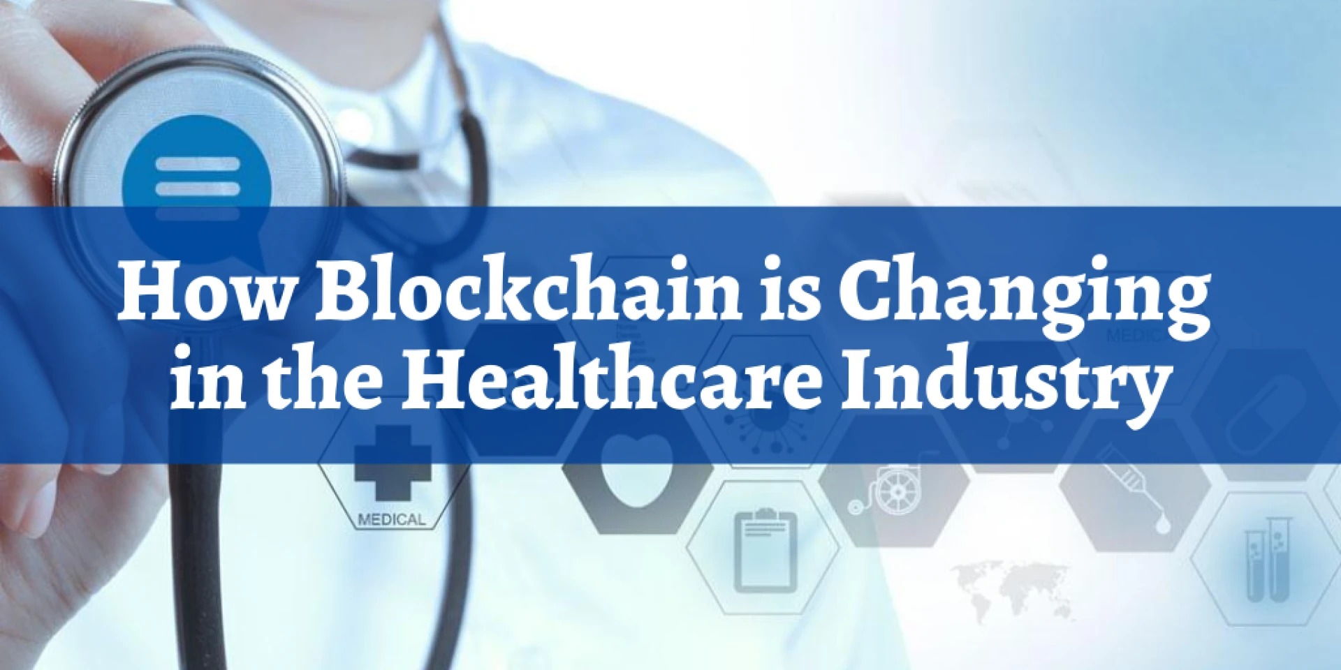 How Blockchain Technology is Transforming the Healthcare Industry?