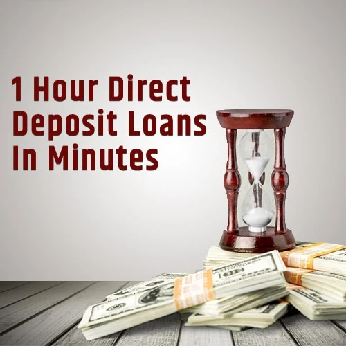 1-Hour Direct Deposit Loans In Minutes