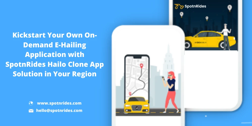 How SpotnRides Hailo Clone App Triggers You to Provide a Customer Friendly Taxi Service to Your Potential Customers?