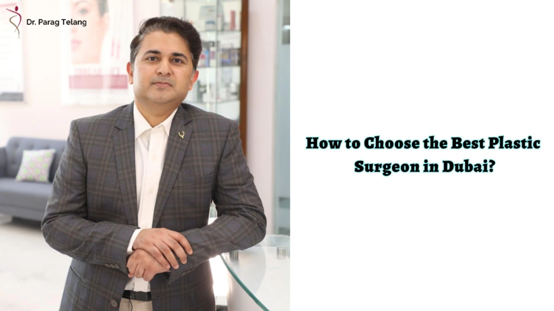 How to Choose the Best Plastic Surgeon in Dubai?