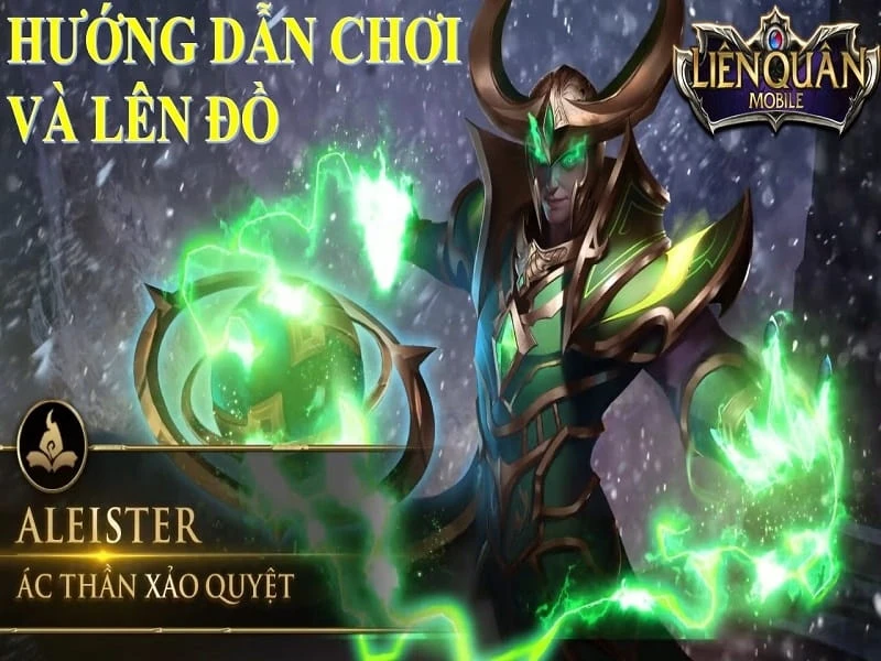 Hướng dẫn cách chơi Aleister siêu thú vị