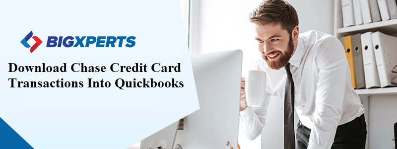 How To Download Chase Credit Card Transactions Into Quickbooks