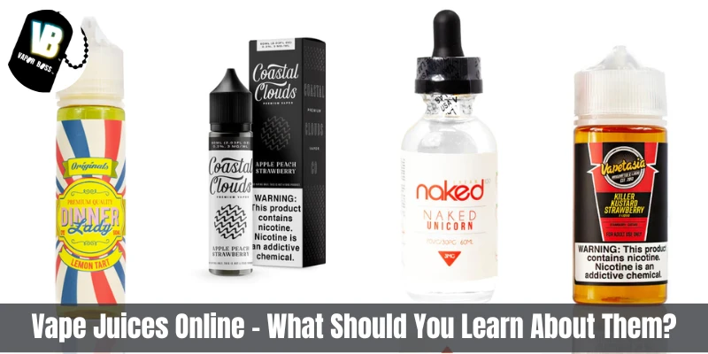 Vape Juices Online - What Should You Learn About Them?