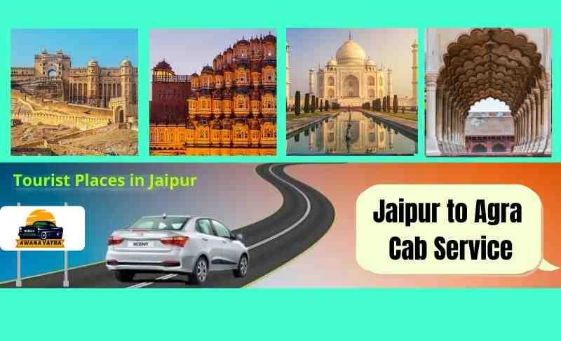 The Majestic Journey: Awana Yatra from Jaipur to Agra Cabs Service