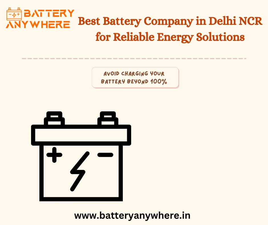 Best Battery Company in Delhi NCR for Reliable Energy Solutions