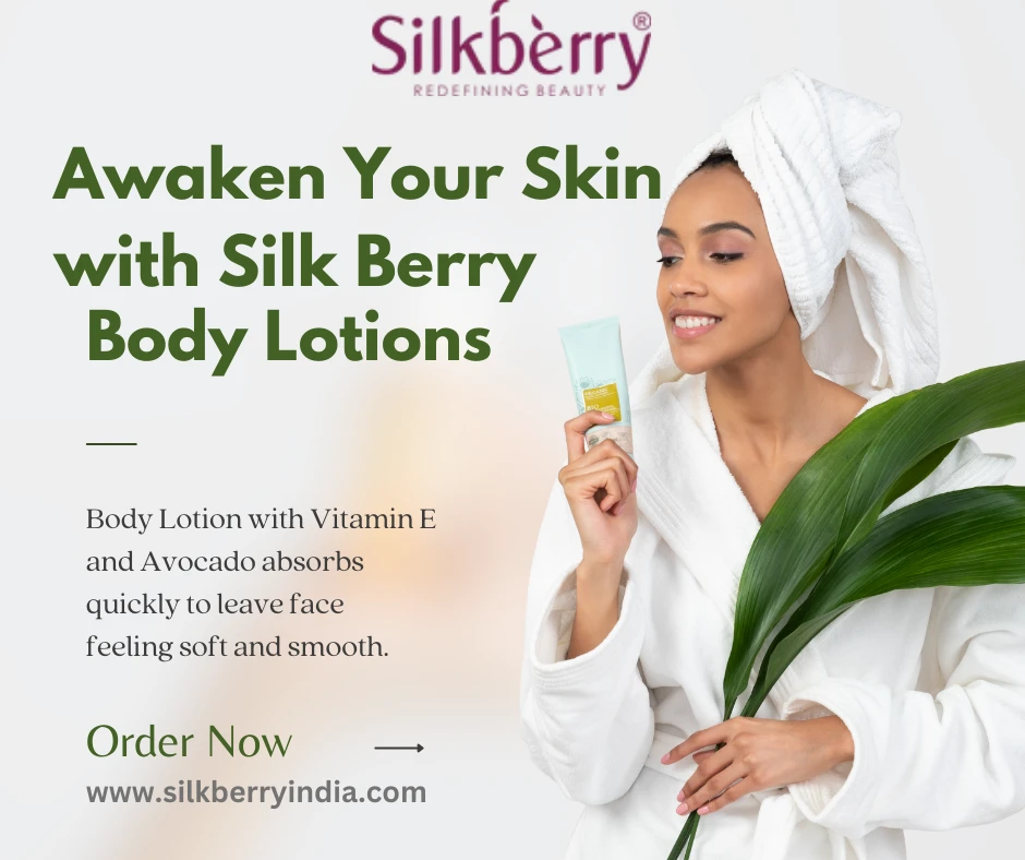 Awaken Your Skin with Silk Berry Body Lotions