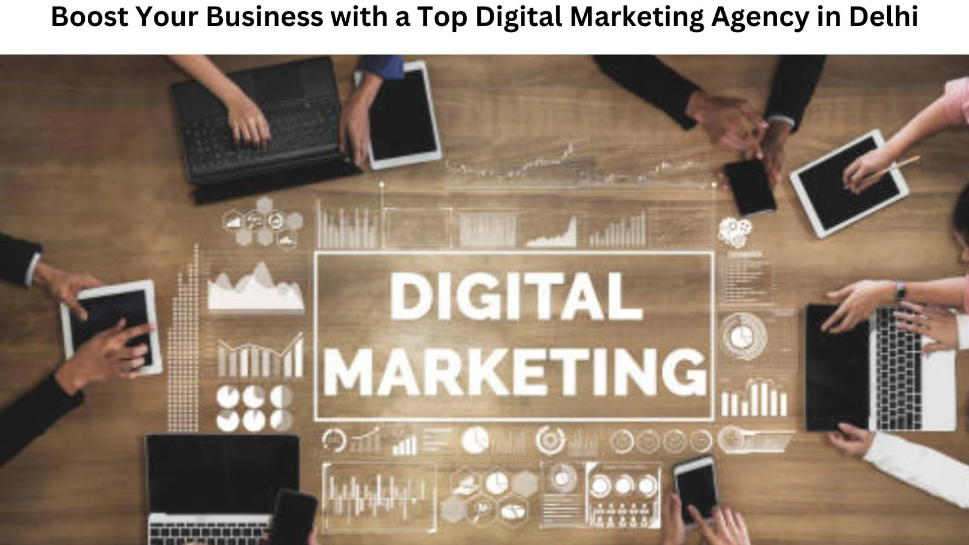 Boost Your Business with a Top Digital Marketing Agency in Delhi