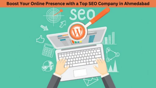 Boost Your Online Visibility with the Leading SEO Company in Ahmedabad