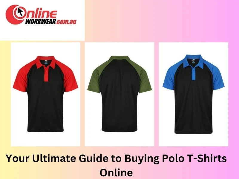 Your Ultimate Guide to Buying Polo T-Shirts Online