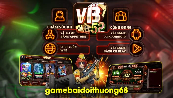 Thoải mái chơi game, kiếm ngay tiền thưởng tại VB52