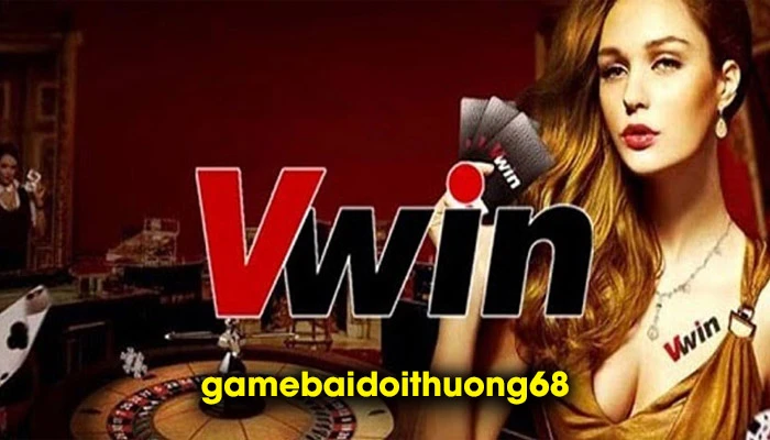 VWin - Cá cược trực tuyến với tỷ lệ thắng cực cao