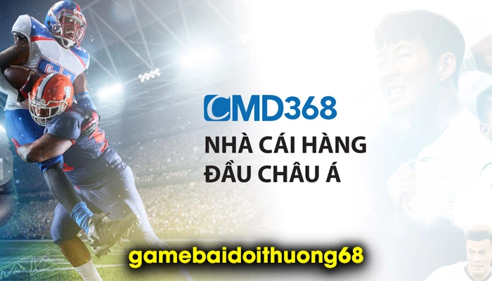 CMD368 - Sân chơi uy tín, an toàn tuyệt đối