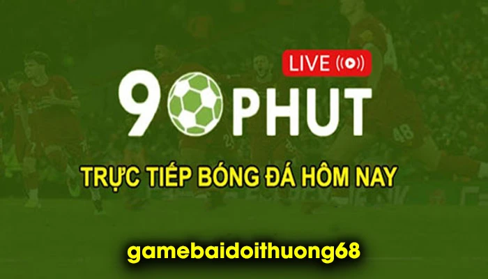 90phut TV - Chiêm ngưỡng trận đấu bóng đá mãn nhãn