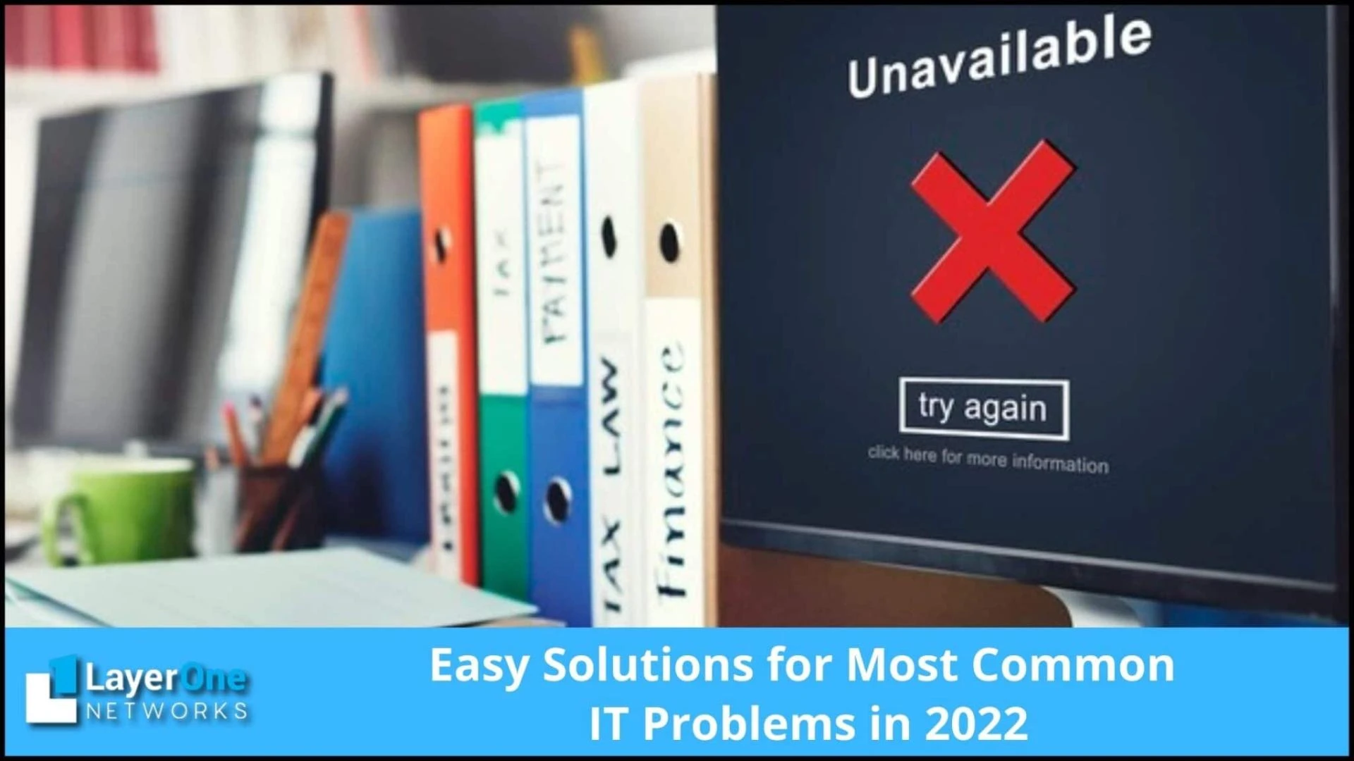 Easy Solutions for Most Common IT Problems in 2022