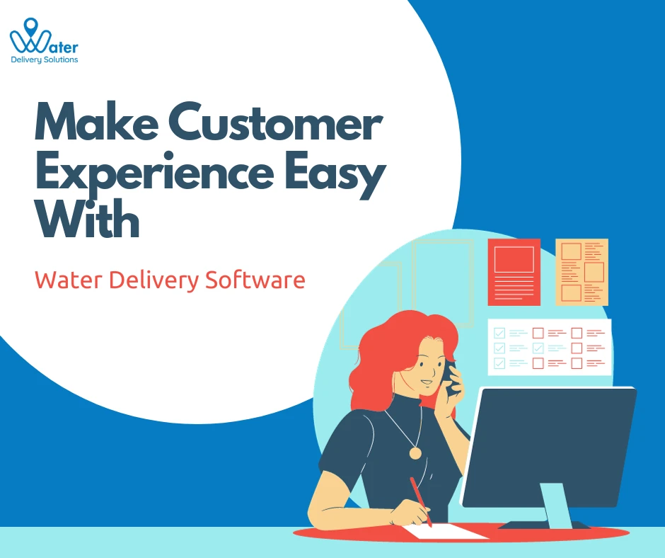 Make Customer Experience Easy With Water Delivery Software