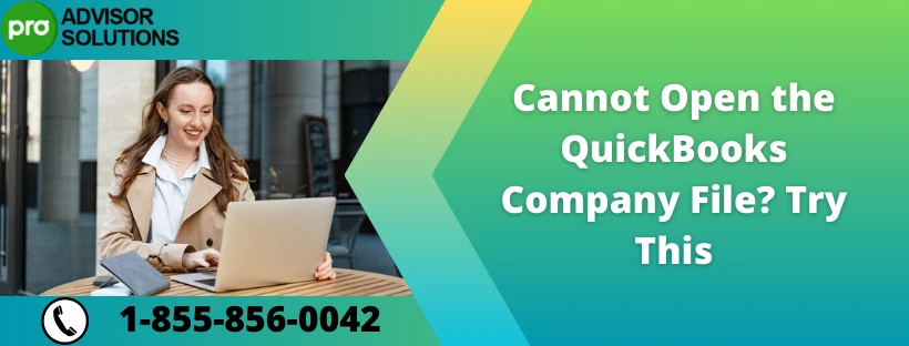 Try this easy fix if you cannot open the QuickBooks company file