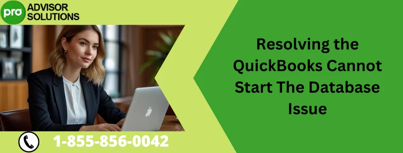 If QuickBooks cannot start the database then try this fix
