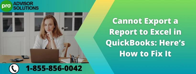 Cannot export a report to Excel in QuickBooks: learn how to fix it
